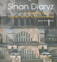 Sinan Diaryz - A Walking Tour of Sinan's Monuments 9944424080 Book Cover