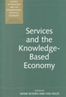 Services and the Knowledge Based Economy (Science & Technology in the International Political Economy) (Science & Technology in the International Political Economy) 0826449530 Book Cover