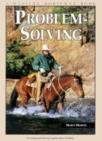 Problem-Solving: Preventing and Solving Common Horse Problems 0911647430 Book Cover