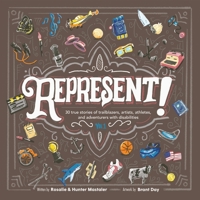 Represent!: 30 True Stories of Trailblazers, Artists, Athletes, and Adventurers with Disabilities (Volume 1) B0CTFSG4B5 Book Cover