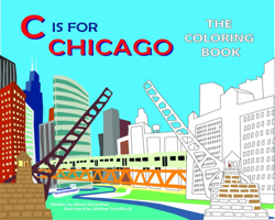 C Is for Chicago: The Coloring Book 194240252X Book Cover