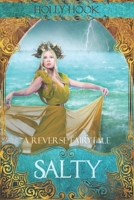 Salty [A Reverse Fairytale] B088N8X34Z Book Cover