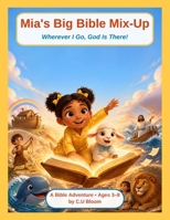 Where I Go, God is There!: A Bible Adventure with Mia and Pip B0HMSJP9VZ Book Cover
