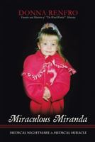 Miraculous Miranda - Medical Nightmare to Medical Miracle 1434300420 Book Cover