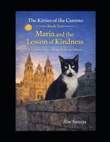 The Kitties of the Camino: Maria and the Lesson of Kindness B0GT647DCN Book Cover
