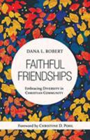 Faithful Friendships: Embracing Diversity in Christian Community 0802825710 Book Cover