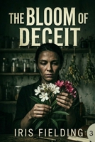 The Bloom of Deceit: A Coastal Murder Mystery, An Amateur Sleuth, A Poisonous Bloom, And A Town Full of Secrets (The Seaside Bluffs Mysteries Book 3) B0H2Q5LHFD Book Cover