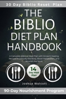THE BIBLIO DIET PLAN HANDBOOK: A Complete Biblical Meal Plan with Ancient Healing Recipes to Detoxify the Body, Boost Metabolism, and Nourish the Spirit B0FL2SRF64 Book Cover