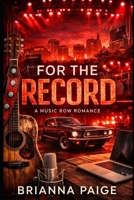 For The Record: A Music Row Romance (Romance On Music Row) B0GL231P8V Book Cover