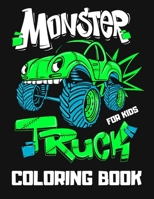 Monster Truck Coloring Book For Kids: Large Monster Truck Colouring Book for Children 60 Pages of Cool Big Vehicles to Color Unique Gift for Monster T B08SRFB8VM Book Cover