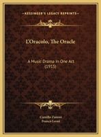 L'Oracolo = the Oracle: A Music Drama in One Act 1022621920 Book Cover