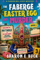 The Faberge Easter Egg: A Parker Bell Cozy Mystery 0966636325 Book Cover