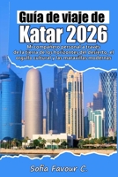 Guía de viaje de Katar 2026: Mi compañero personal a través de la tierra de los horizontes del desierto, el orgullo cultural y las maravillas modernas (Spanish Edition) B0GGLSB1CC Book Cover