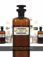 The Historical Apothecary Compendium: A Guide to Terms and Symbols 0764349260 Book Cover