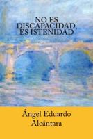 No Es Discapacidad, Es Istenidad 1537471554 Book Cover