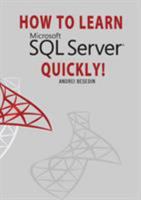 How to Learn Microsoft SQL Server Quickly! 1948433346 Book Cover
