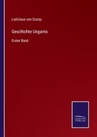 Geschichte Ungarns: Erster Band 3752546344 Book Cover