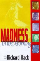 Madness in the Morning: Behind the Scenes at the Morning Network Shows 1893224015 Book Cover