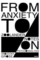 Notes on Psychoanalysis: From Anxiety to Zoolander 1782203931 Book Cover