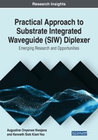 Practical Approach to Substrate Integrated Waveguide (SIW) Diplexer: Emerging Research and Opportunities 1799820858 Book Cover