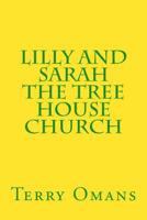 Lilly And Sarah The Tree House Church 1533544395 Book Cover