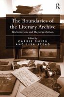 The Boundaries of the Literary Archive: Reclamation and Representation 0815346581 Book Cover