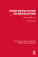 From Revolution to Revolution: England 1688–1776 (Routledge Library Editions: Revolution in England) 1032466138 Book Cover