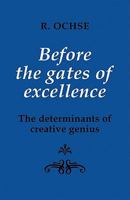 Before the Gates of Excellence: The Determinants of Creative Genius 0521376998 Book Cover