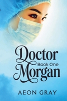 Doctor Morgan (Medical Duology) B0HC6BCY6D Book Cover