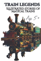 Train Legends: Stories of Magical Trains B0CWDDBS7B Book Cover