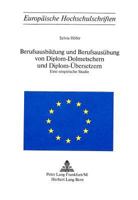 Berufsausbildung Und Berufsausuebung Von Diplom-Dolmetschern Und Diplom-Uebersetzern: Eine Empirische Studie 3261029072 Book Cover