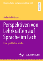 Perspektiven von Lehrkräften auf Sprache im Fach: Eine qualitative Studie (Literatur-, Kultur- und Sprachvermittlung: LiKuS) (German Edition) 3662722275 Book Cover