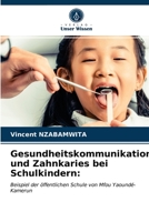 Gesundheitskommunikation und Zahnkaries bei Schulkindern 6203268720 Book Cover