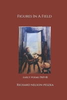Figures In A Field: Early Poems 1969-1981 B08L41B6DW Book Cover