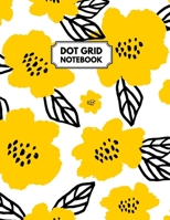 Dot Grid Notebook: Dotted Paper For Creative Journaling, Bullet Planner to Create Your Own Custom Journal, Yellow Flowers 1712209426 Book Cover