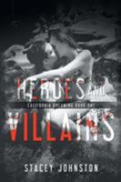 Heroes and Villains: California Dreaming 1 1514444666 Book Cover