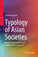 Typology of Asian Societies: Bottom-Up Perspective and Evidence-Based Approach 9811954658 Book Cover