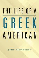 The Life of a Greek American 1728309980 Book Cover