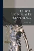 Le Droil, L'idealisme et L'experience 1017567603 Book Cover