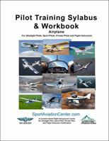 Paul Hamilton's Airplane Pilot Training Syllabus & Workbook: For Ultralight Pilots, Sport Pilots, Private Pilots and Certified Flight Instructors 1929795262 Book Cover