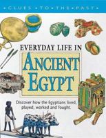 Everyday Life in Ancient Egypt (Clues to the Past) 1932889787 Book Cover