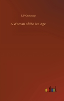 A Woman of the Ice Age 1013677889 Book Cover