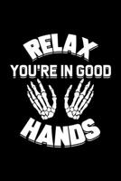 Relax You're In Good Hands: Dotted Punkteraster Notizbuch A5 - Chiropraktiker Osteopath Notizbuch I Physiotherapeut Wirbelsäule Spruch Geschenk 1708406743 Book Cover