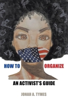 How to Organize: An Activist's Guide 1665768096 Book Cover