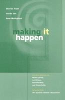 Making It Happen: Stories from Inside the New Workplace 1883823323 Book Cover