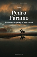 Pedro Páramo: The cosmogony of the dead 1778147887 Book Cover
