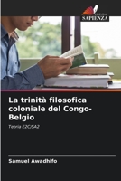 La trinità filosofica coloniale del Congo-Belgio: Teoria E2C/SA2 620560972X Book Cover