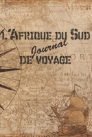 l'Afrique du Sud Journal de Voyage: 6x9 Carnet de voyage I Journal de voyage avec instructions, Checklists et Bucketlists, cadeau parfait pour votre s�jour � l'Afrique du Sud et pour chaque voyageur. 1699045712 Book Cover