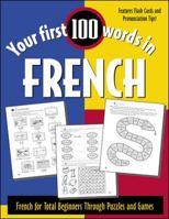 Your First 100 Words in French : French for Total Beginners 0071395997 Book Cover