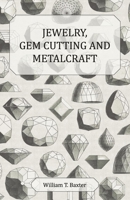 Jewelry Gem Cutting And Metalcraft 1406724432 Book Cover